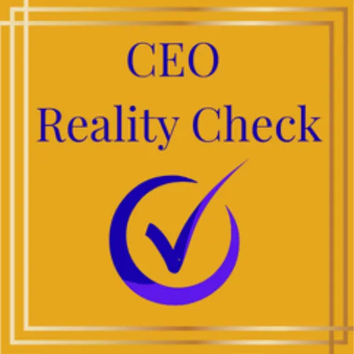 CEO Reality Check