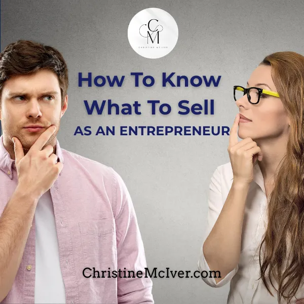 How To Know What To Sell As An Entrepreneur