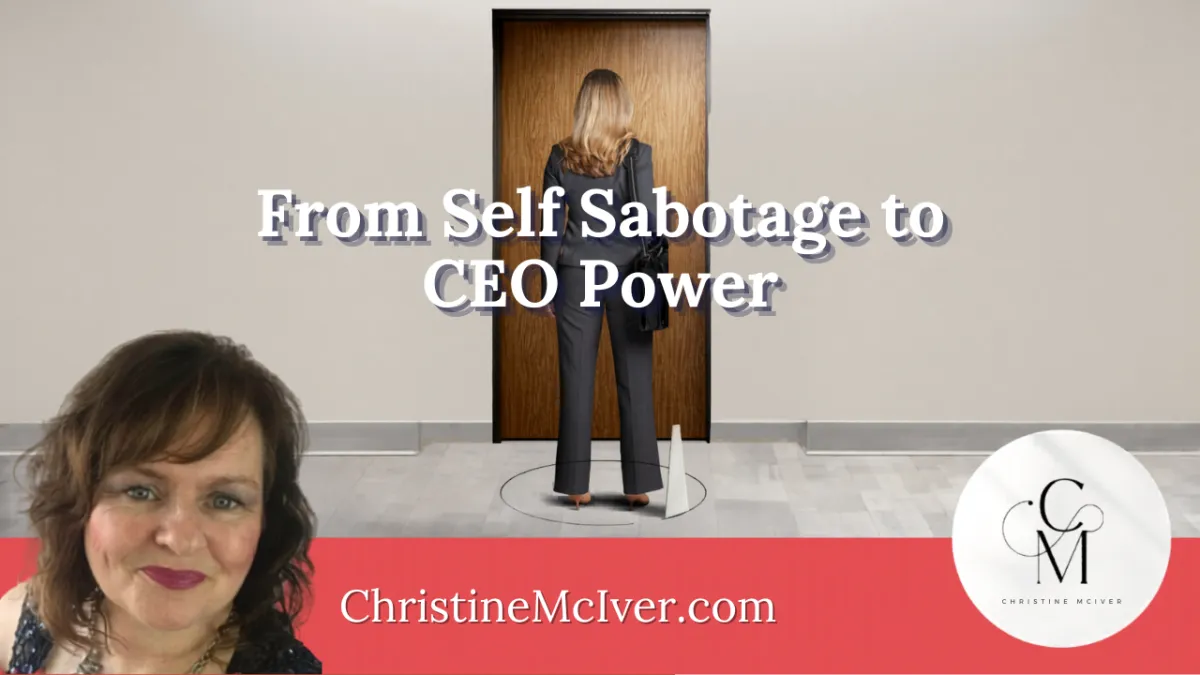 From Self-Sabotage to CEO Power