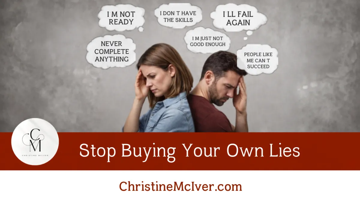 Stop Buying Your Own Lies