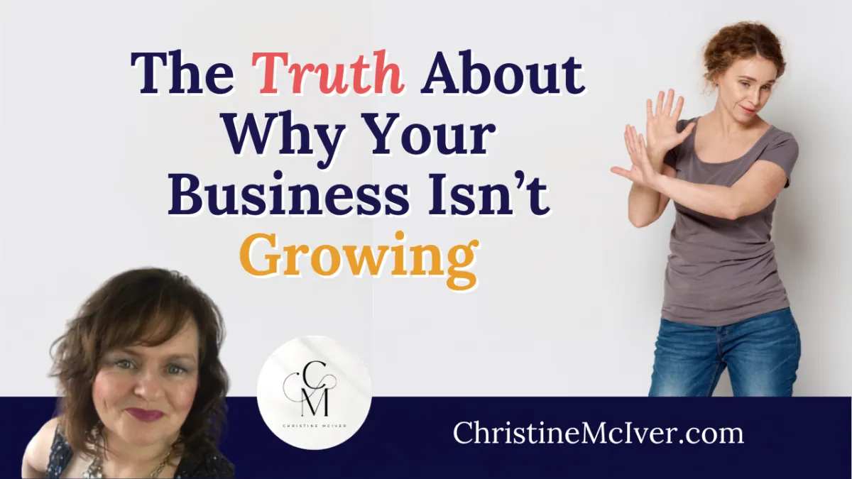 The Truth About Why Your Business Isn’t Growing