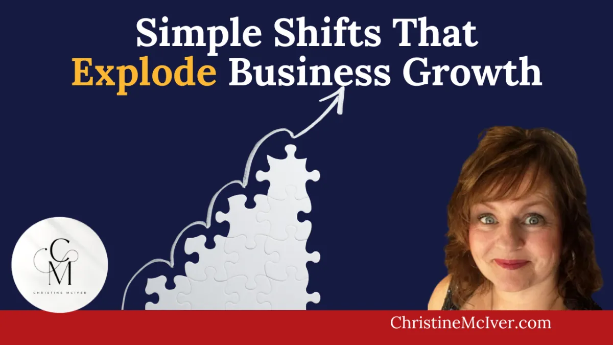 Simple Shifts That Explode Business Growth