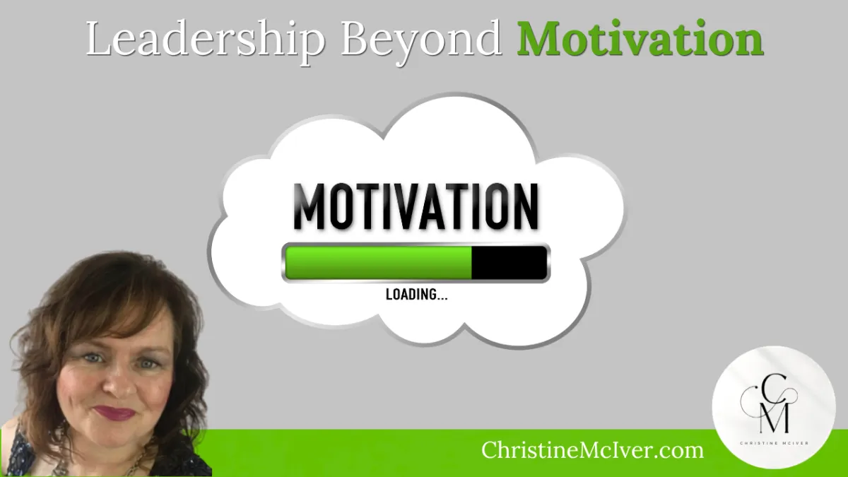 Leadership Beyond Motivation