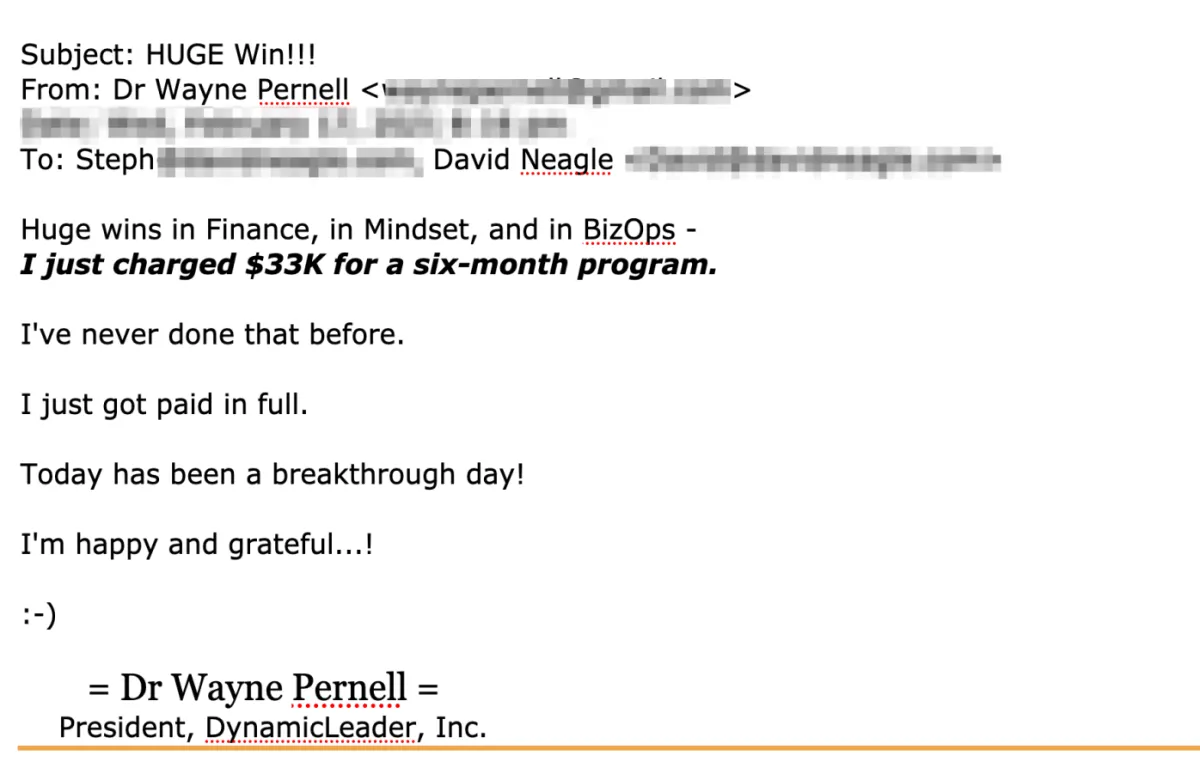 A win from my client Dr Wayne: "I just charged $33K for a six-month program. I've never done that before. I just got paid in full."