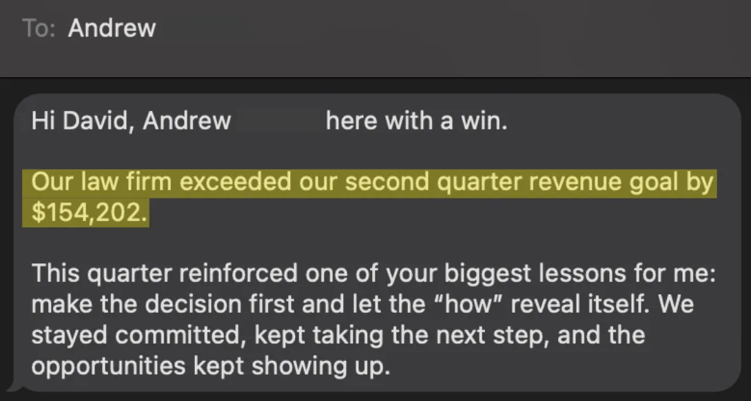 A text from my client Andrew: "Our law firm exceeded our second quarter revenue goal by $154,202."