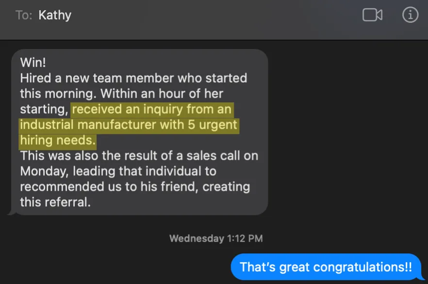 A text from my client Kathy: "...received an inquiry from an industrial manufacturer with 5 urgent hiring needs."