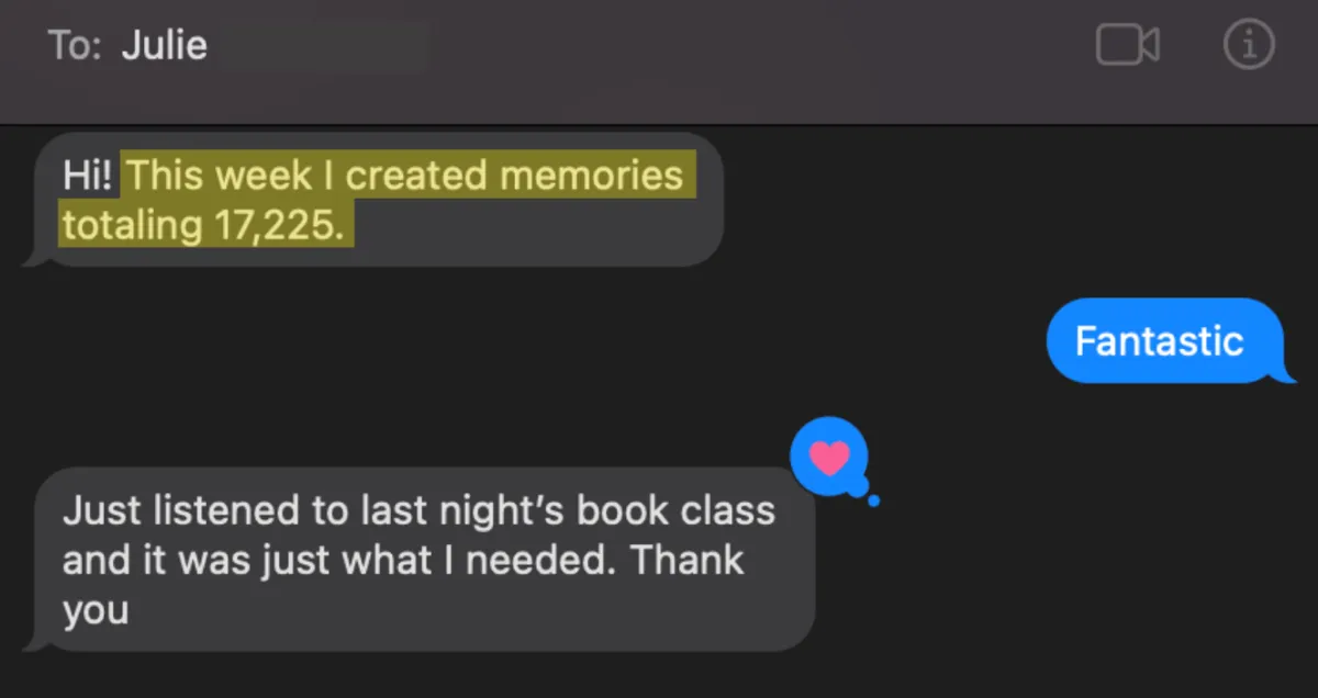 A text from my client Julie: "This week I created memories totaling 17,225."