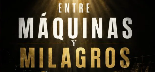 Entre Maquinas y Milagros