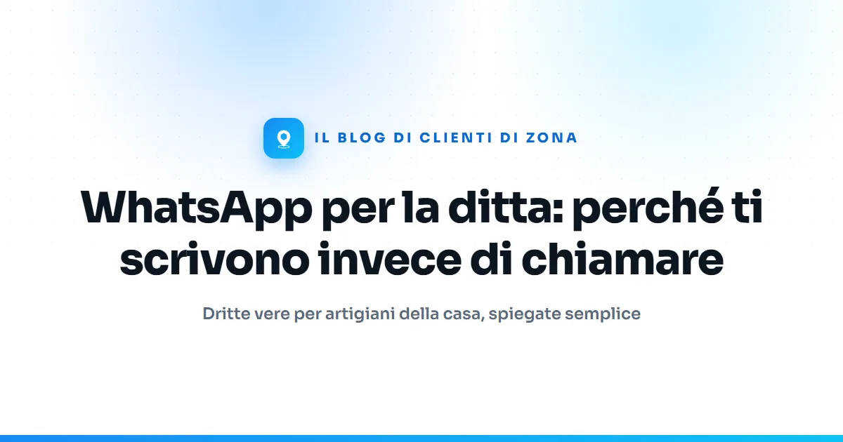 WhatsApp per una ditta di impianti: perché tanta gente preferisce scriverti che chiamarti