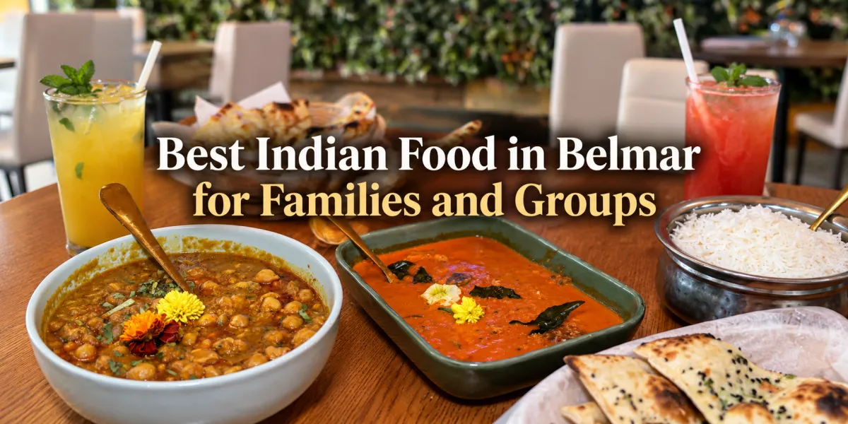 Best Indian Food in Belmar for Families and Groups
