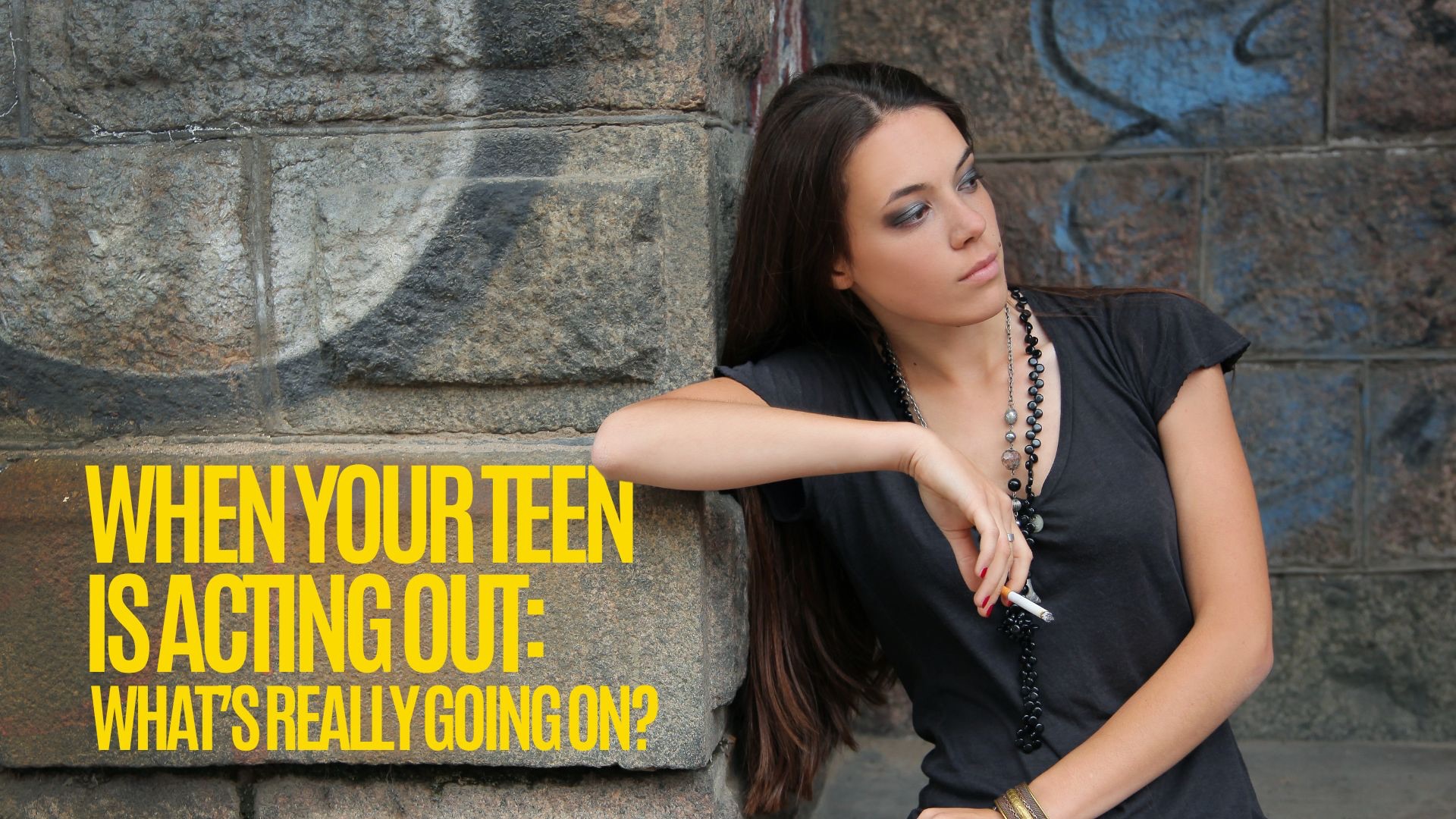 When Your Teen is Acting Out: What’s Really Going On?