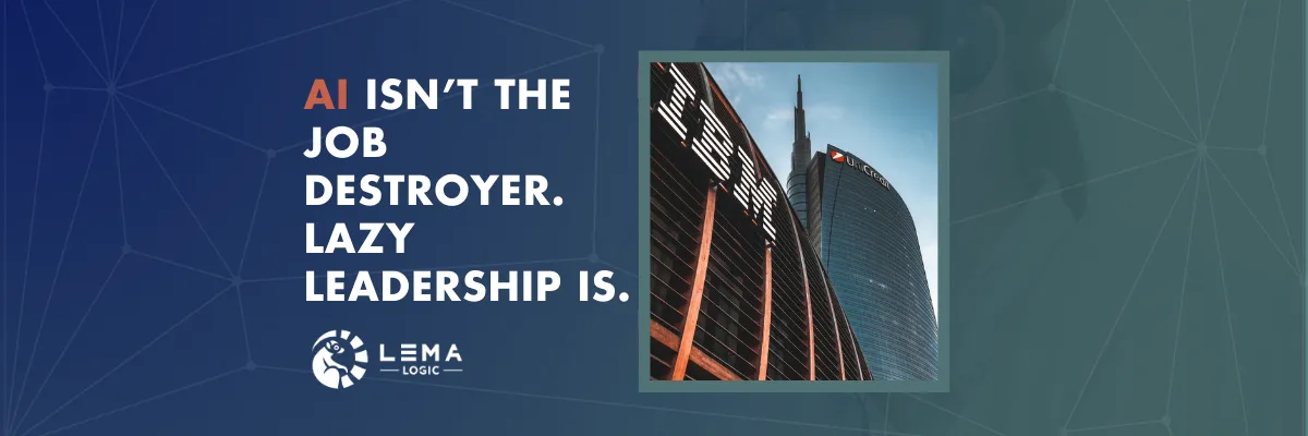 AI Isn't the Job Destroyer. Lazy Leadership is.
