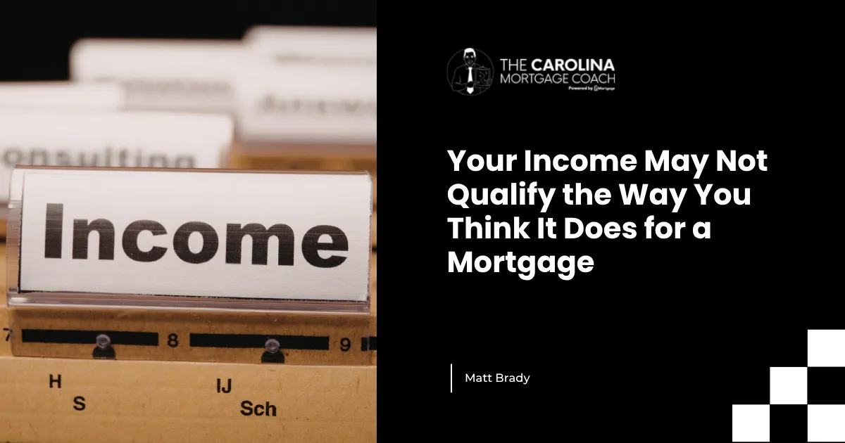 Your Income May Not Qualify the Way You Think It Does for a Mortgage