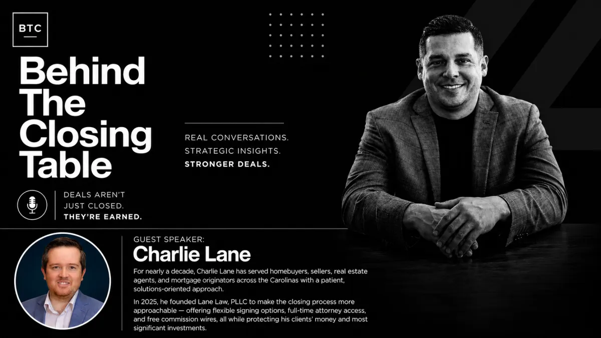Behind the Closing Table With Charlie Lane: What a Closing Attorney Actually Does and Why It Matters