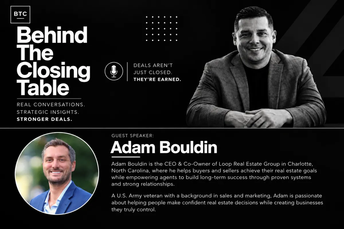 Behind the Closing Table: Matt Brady Talks Agent Coaching and Charlotte Market With Adam Bouldin of Loop