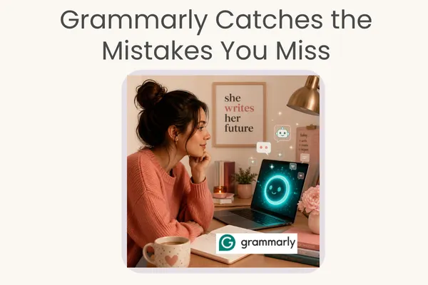 Grammarly: Quick Grammar Fixes for Busy Writers
