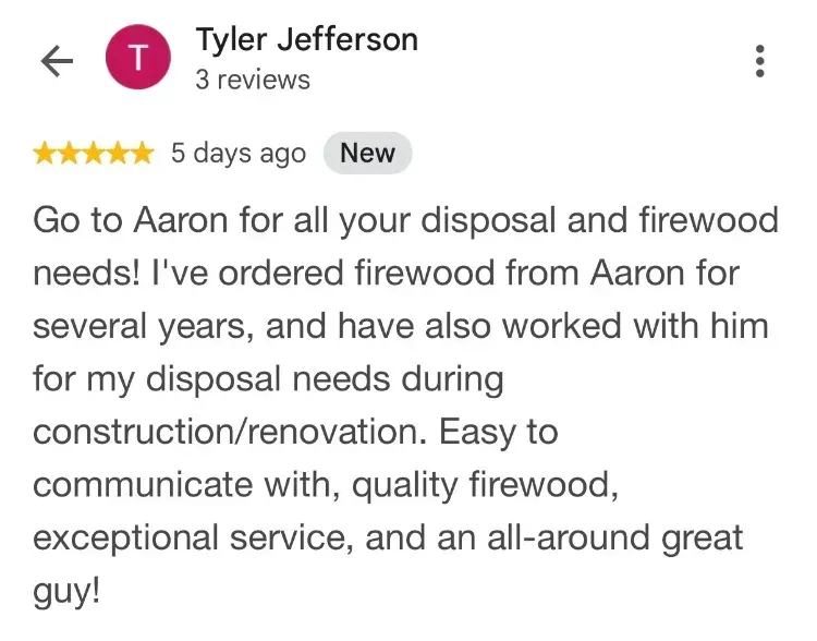 5-star Google review about dumpster rentals and firewood - Tyler Jefferson - Bridgewater NS