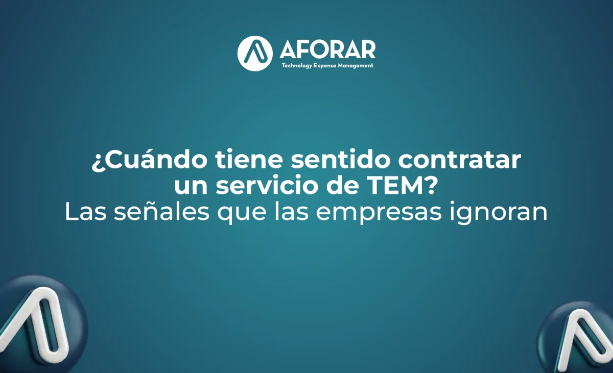 ¿Cuándo tiene sentido contratar un servicio de TEM? Las señales que las empresas ignoran