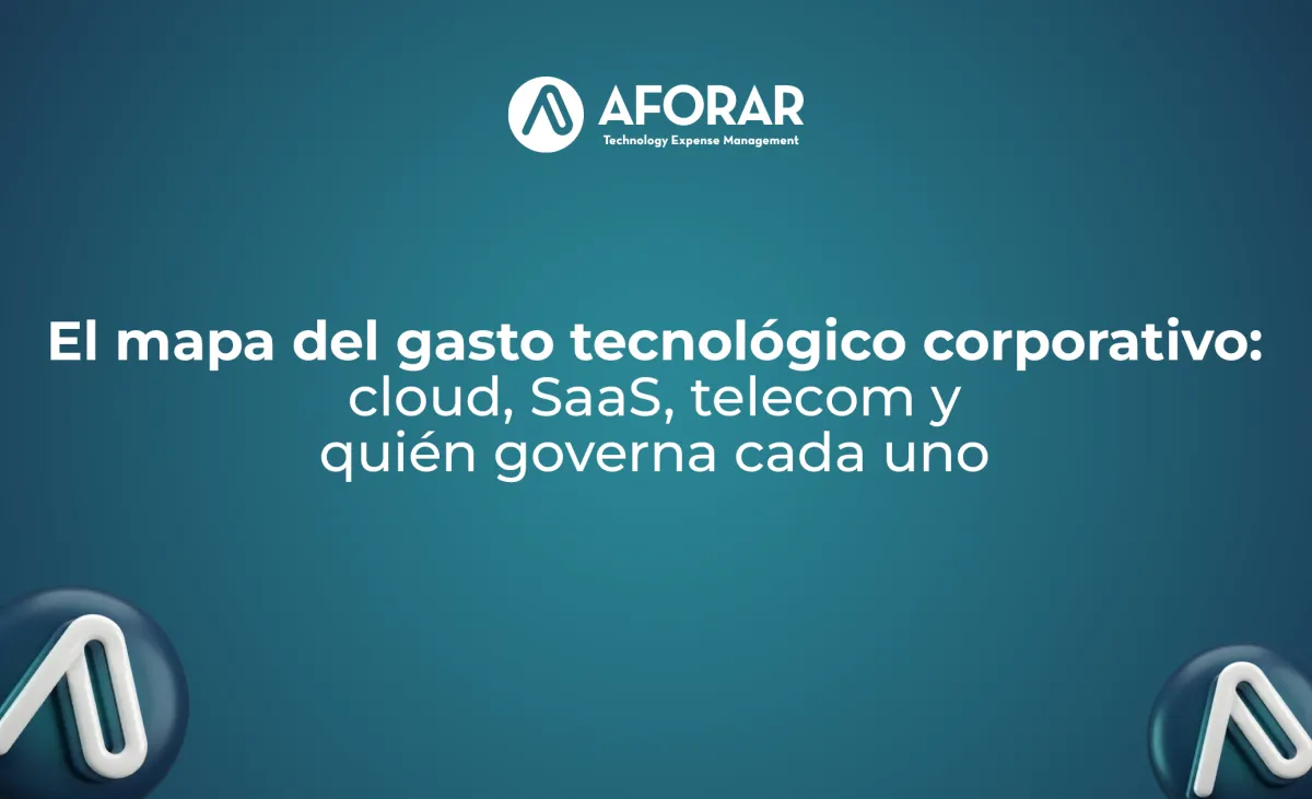 El mapa del gasto tecnológico corporativo: cloud, SaaS, telecom y quién governa cada uno