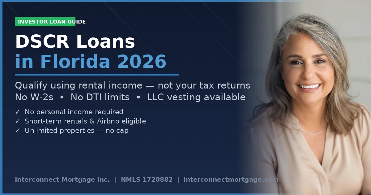 DSCR loans for real estate investors in Florida 2026 — qualify using rental income not tax returns — Interconnect Mortgage Inc. NMLS 1720882