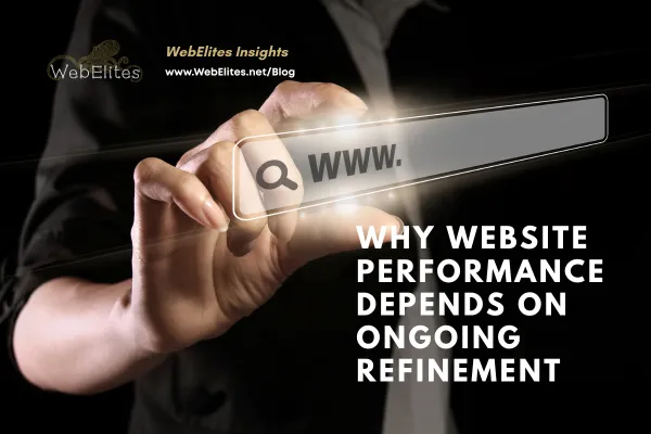 Why Website Performance Depends on Ongoing Refinement