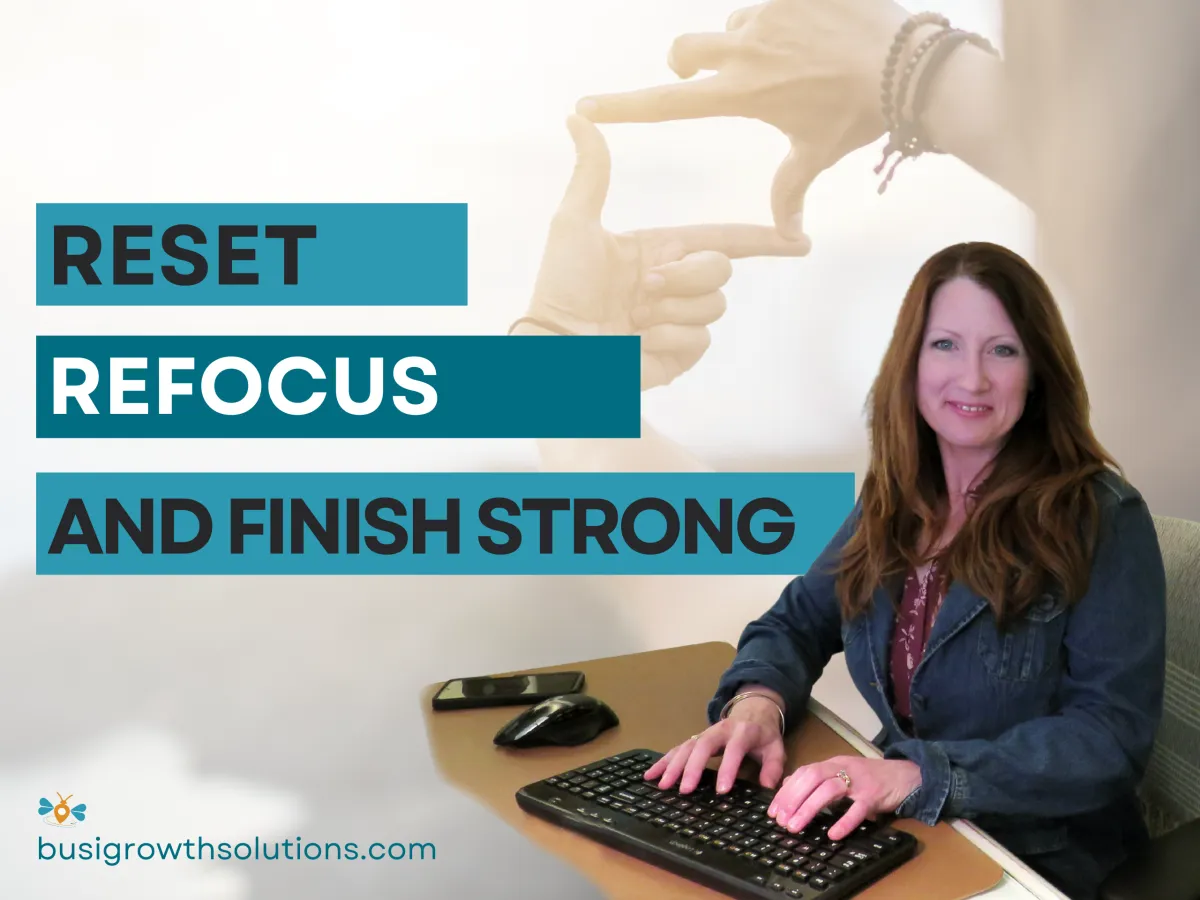 Reset, Refocus and Finish Strong