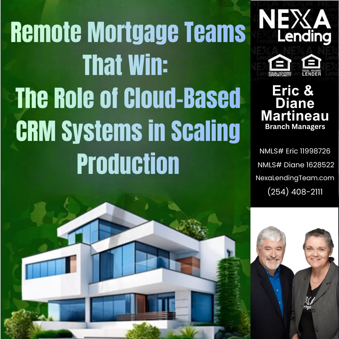 Remote Mortgage Teams That Win: The Role of Cloud-Based CRM Systems in Scaling Production