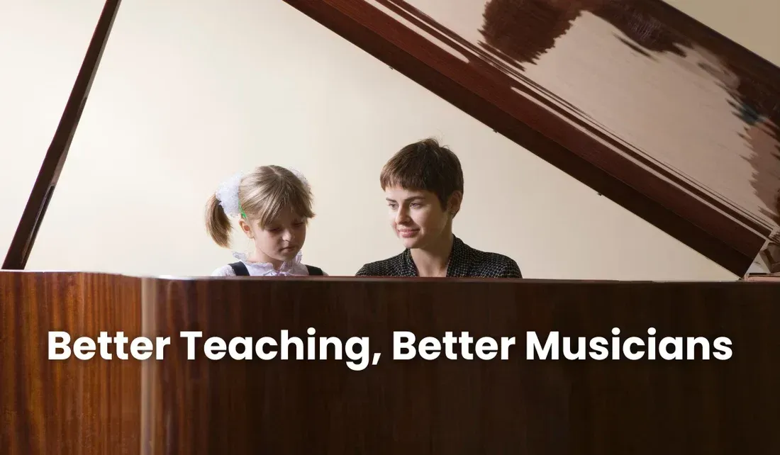 Better Teaching, Better Musicians