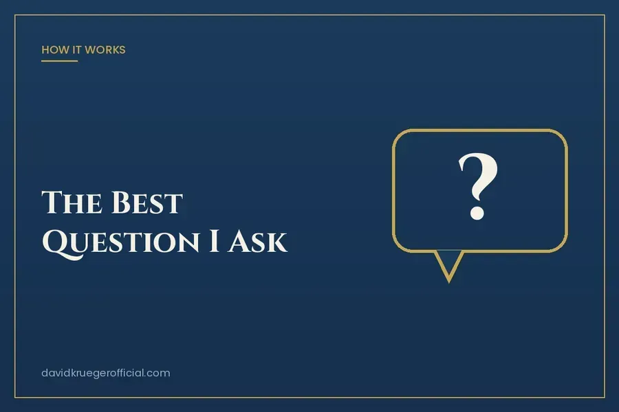 The Best Question I Ask