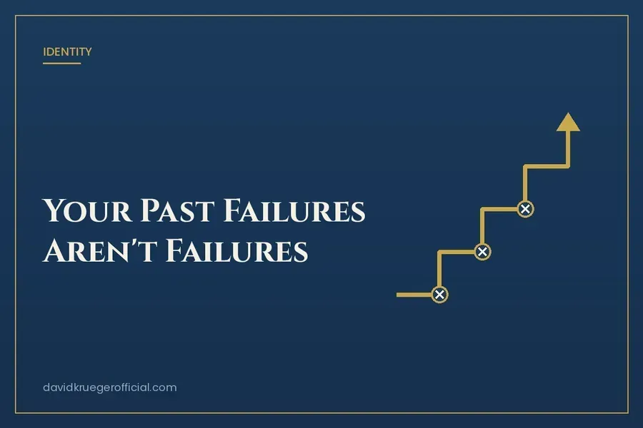 Your Past Failures Aren't Failures
