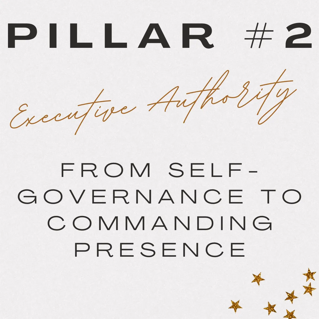 [Pillar #2] Executive Authority: From Self-Governance to Commanding Presence