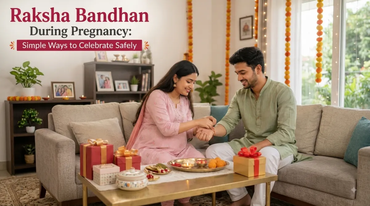 Raksha Bandhan During Pregnancy: Simple Ways to Celebrate Safely
