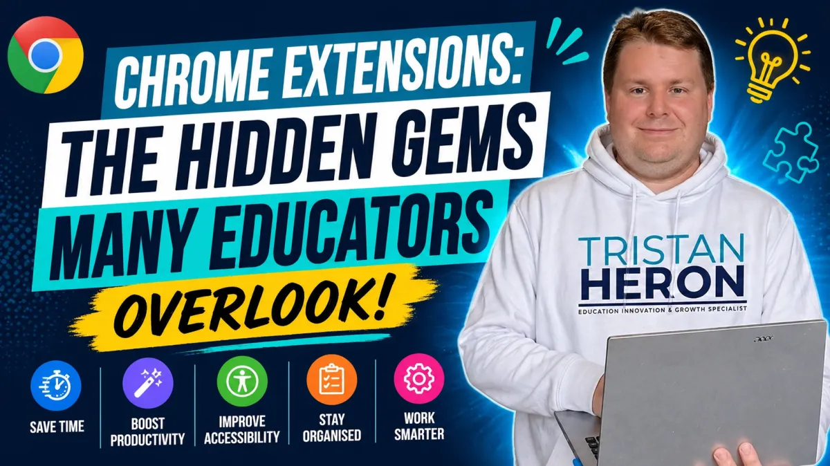 Chrome Extensions: The Hidden Gems Many Educators Overlook
