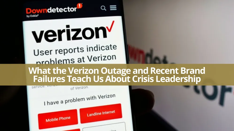 What the Verizon Outage and Recent Brand Failures Teach Us About Crisis Leadership