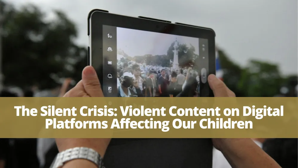 The Silent Crisis: Violent Content on Digital Platforms Affecting Our Children