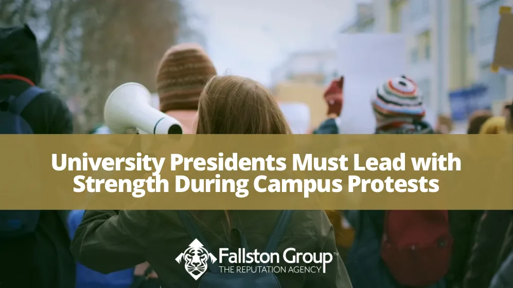 University Presidents Must Lead with Strength During Campus Protests