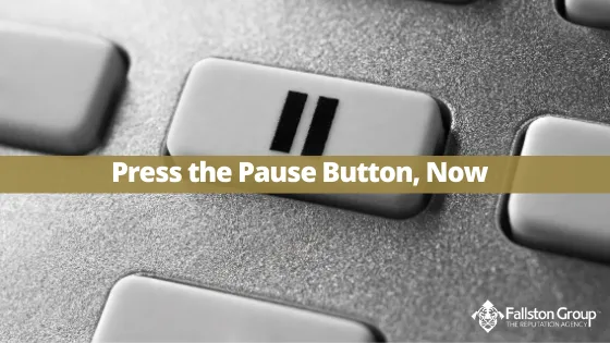 Press the Pause Button, Now
