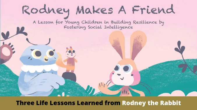 Three Life Lessons Learned from Rodney the Rabbit