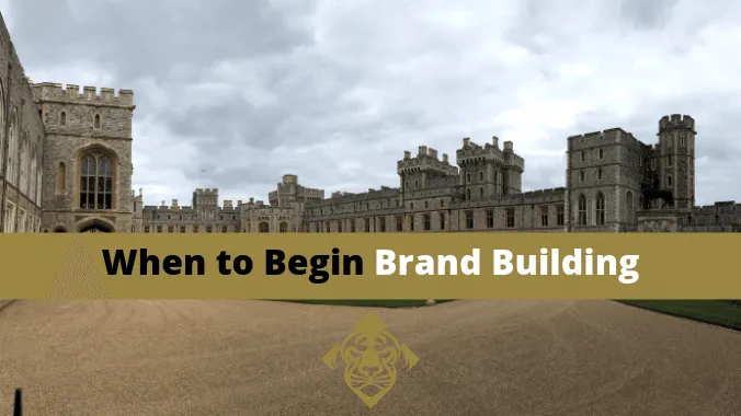 When to Begin Brand Building