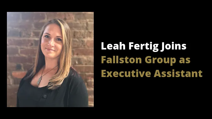 Leah Fertig Joins Fallston Group as Executive Assistant