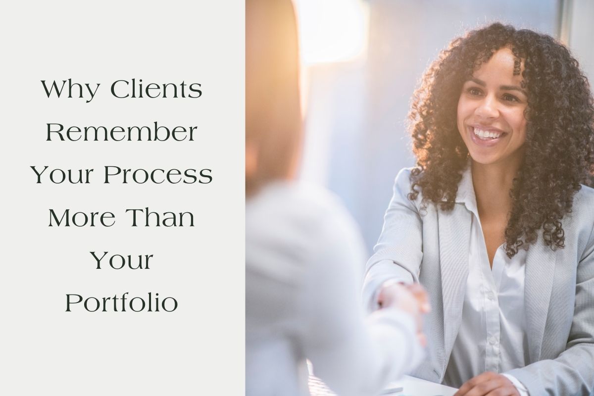 Why Clients Remember Your Process More Than Your Portfolio