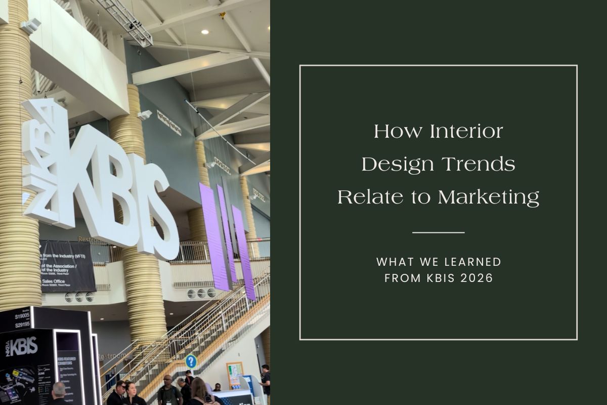 How Interior Design Trends Relate to Marketing: What We Learned from KBIS 2026