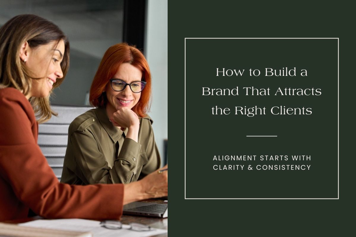 How to Build a Brand That Attracts the Right Clients
