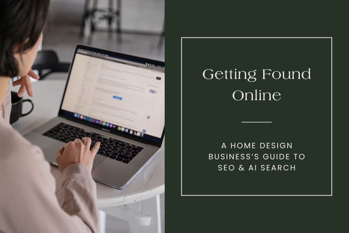 Getting Found Online: A Home Design Business's Guide to SEO and AI Search