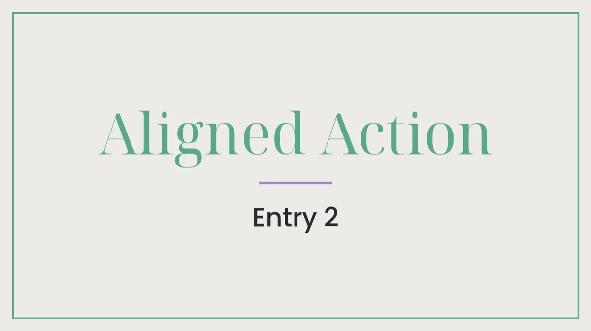 Aligned Action, Entry 2