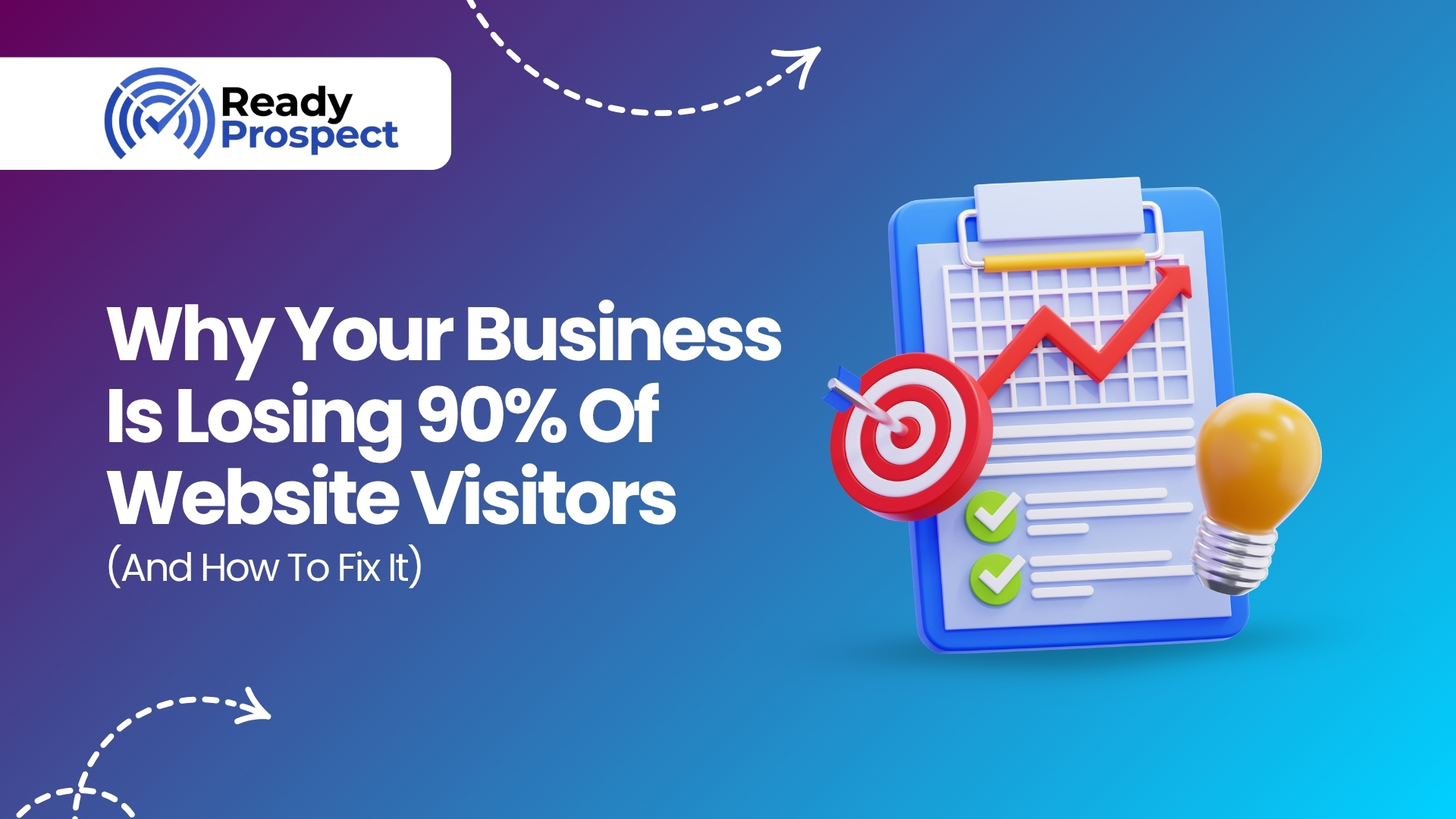 Why Your Business Is Losing 90% of Website Visitors (And How to Fix It)
