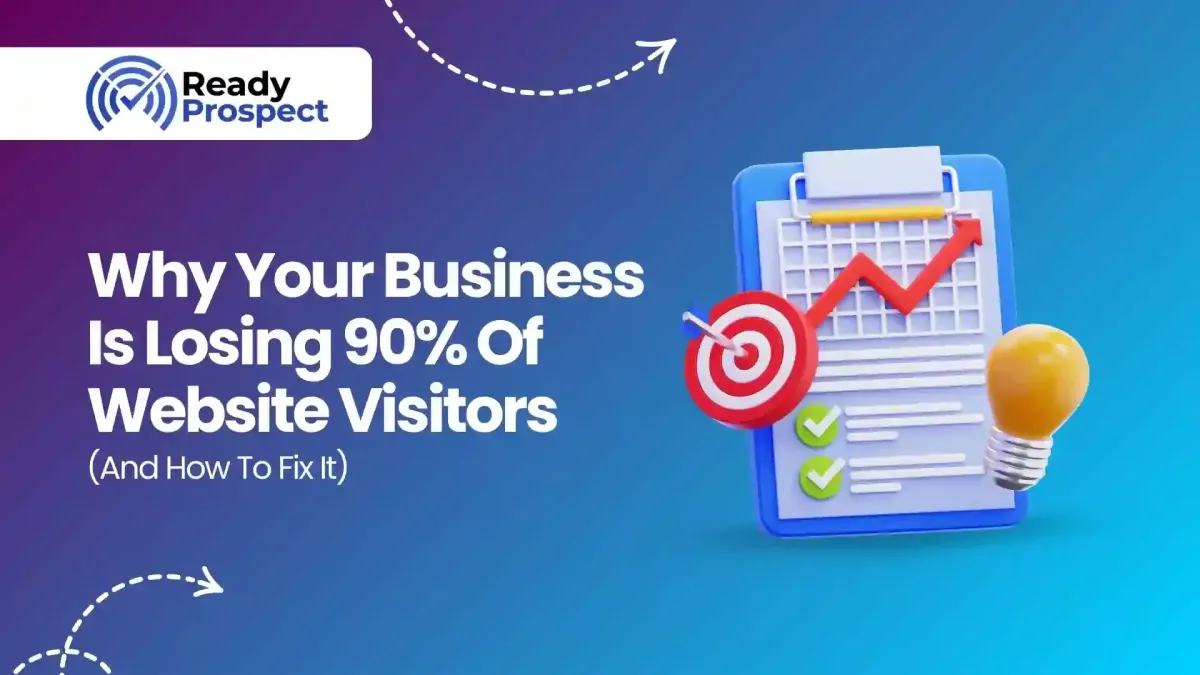 Why Your Business Is Losing 90% of Website Visitors (And How to Fix It)