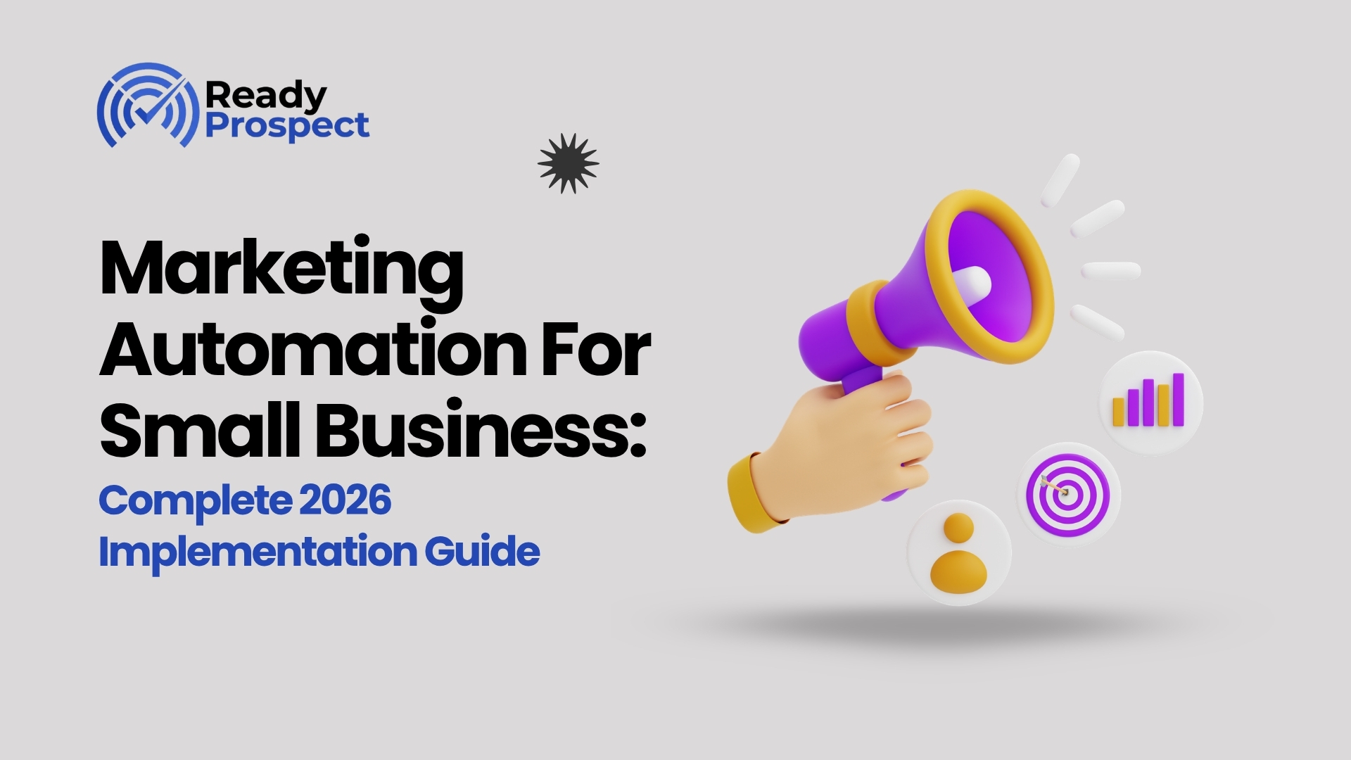 Marketing Automation For Small Business: Complete 2026 Implementation Guide