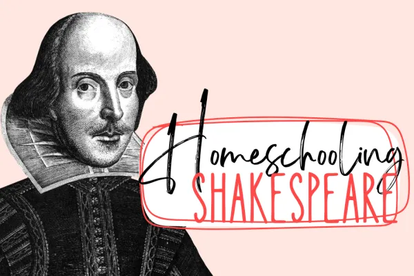 How We Homeschool Shakespeare