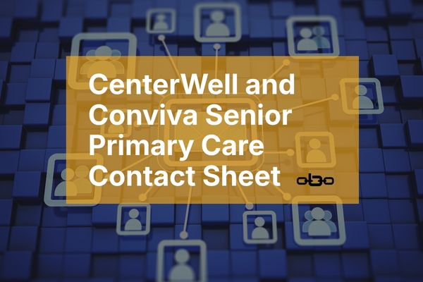 Updated CenterWell and Conviva Senior Primary Care Contact Sheet Available